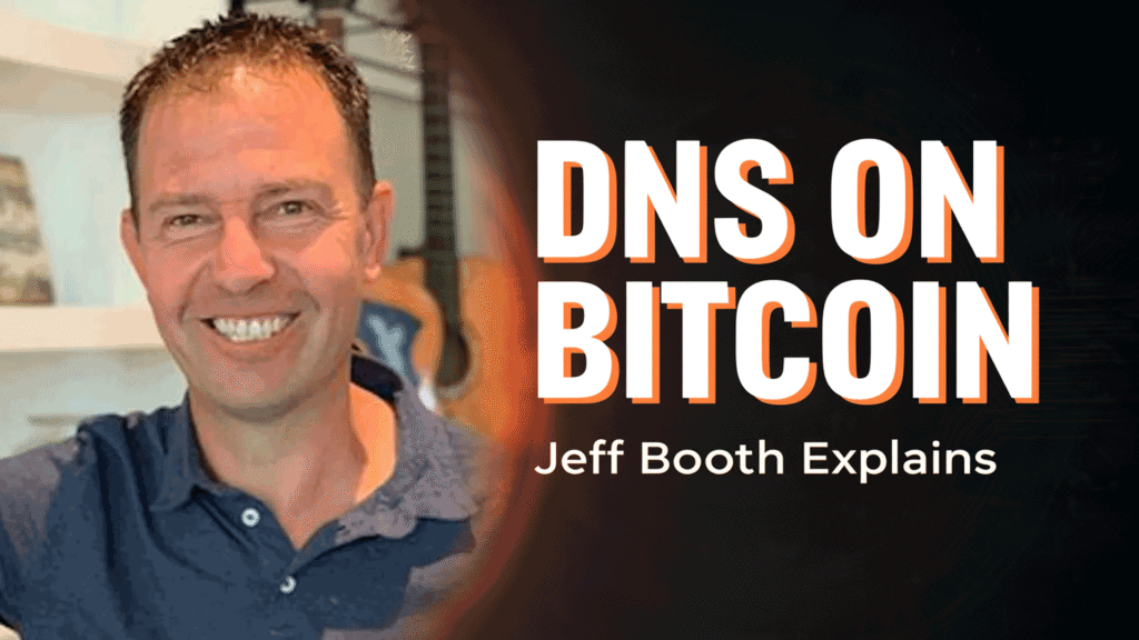 Jeff Booth DNS on Bitcoin